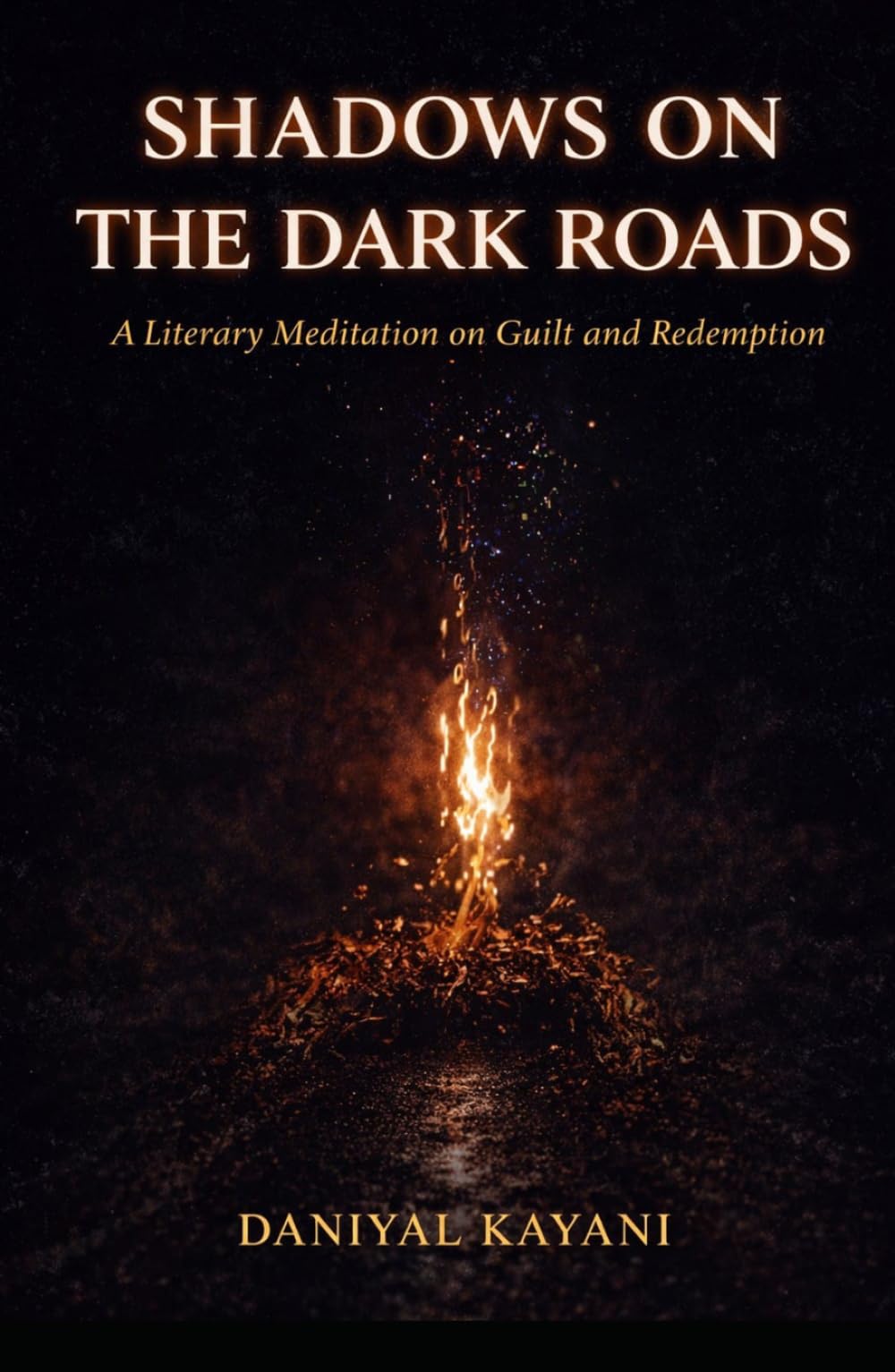 Shadows On The Dark Roads: A Literary Meditation on Guilt and Redemption