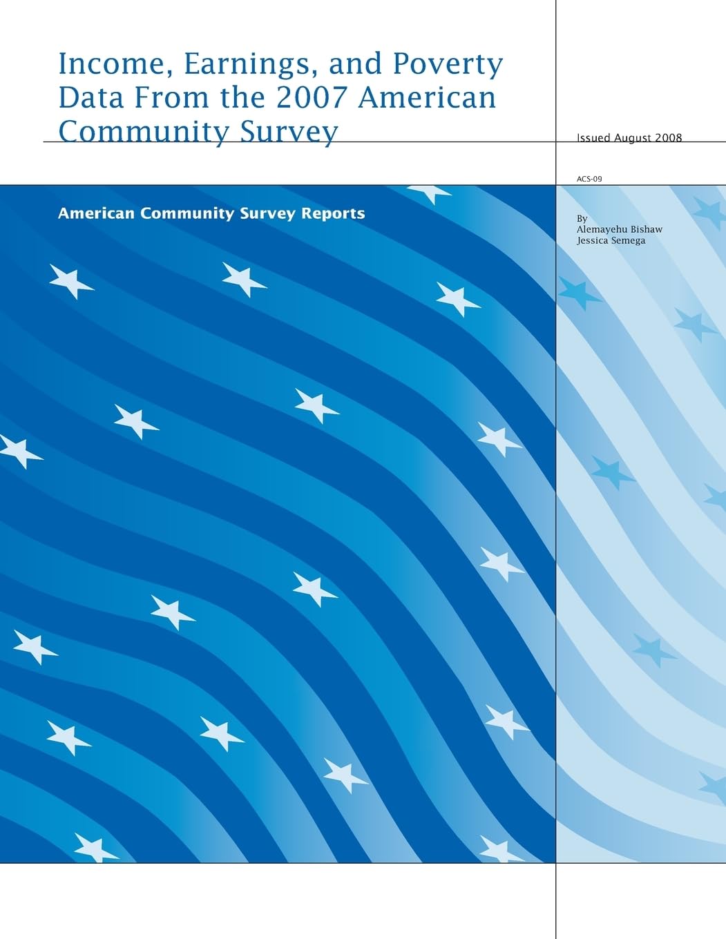 Income, Earnings, and Poverty Data From the 2007 American Community Survey