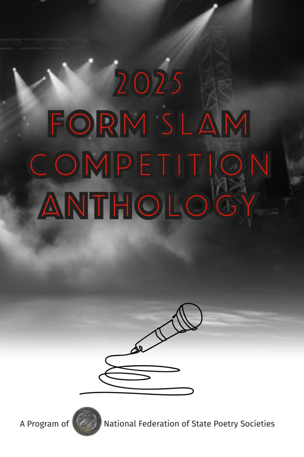 2025 Form Slam Competition Anthology: A Program of the National Federation of State Poetry Societies