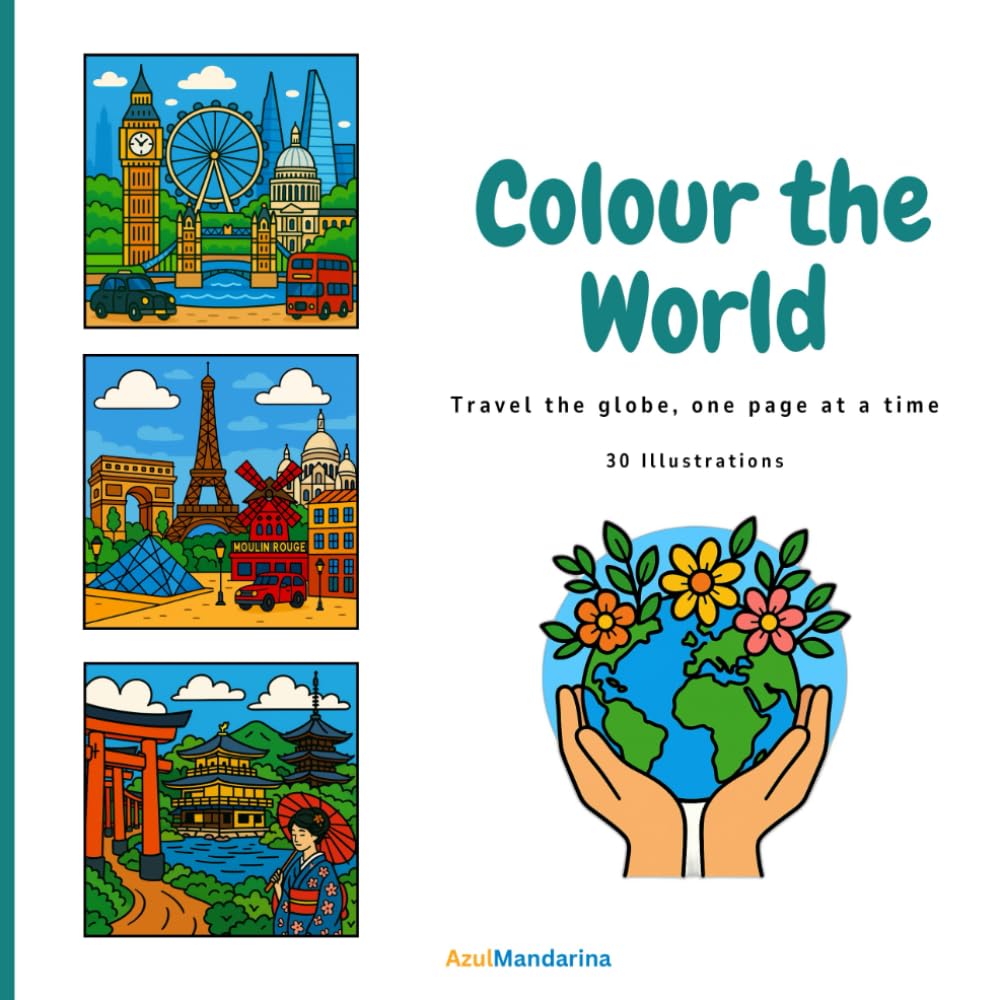 Colour the World: Relaxing colouring book for teens and adults iconic landmarks and landscapes to unwind with each day.