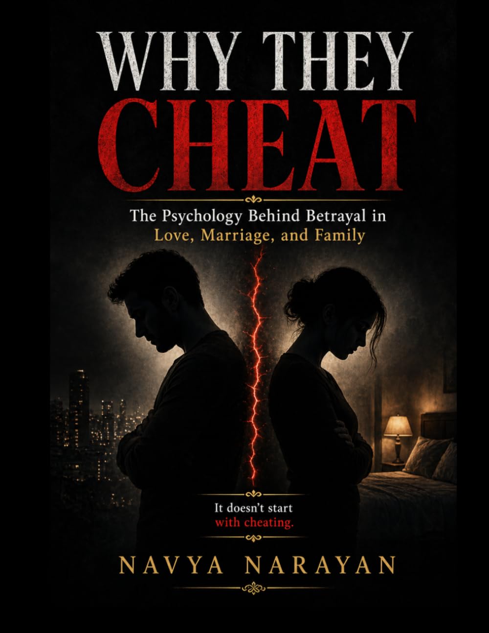 Why they Cheat: The Psychology Behind Betrayal in Love, Marriage, and Family