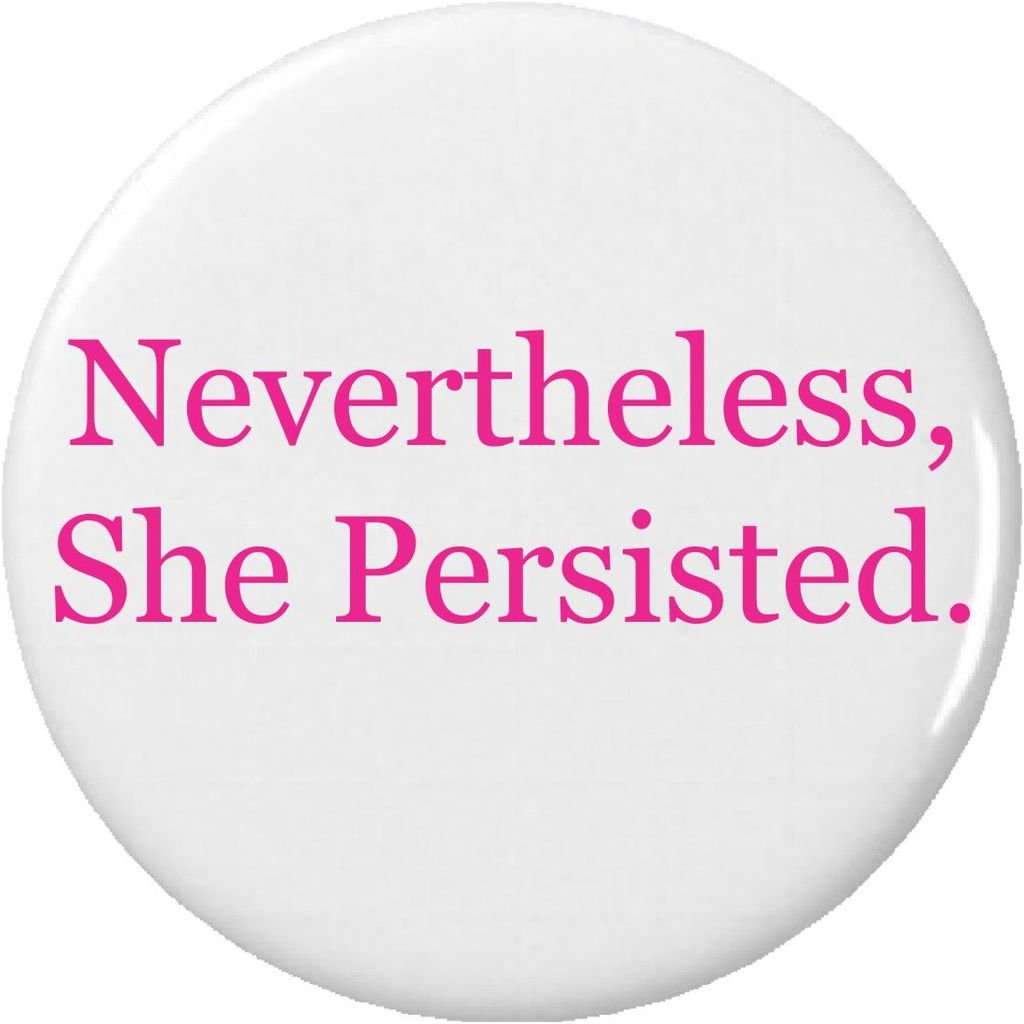 Nevertheless She Persisted Pink 1.25ââ‚¬ Button Pin ââ‚¬â€œ Feminist Feminism Protest