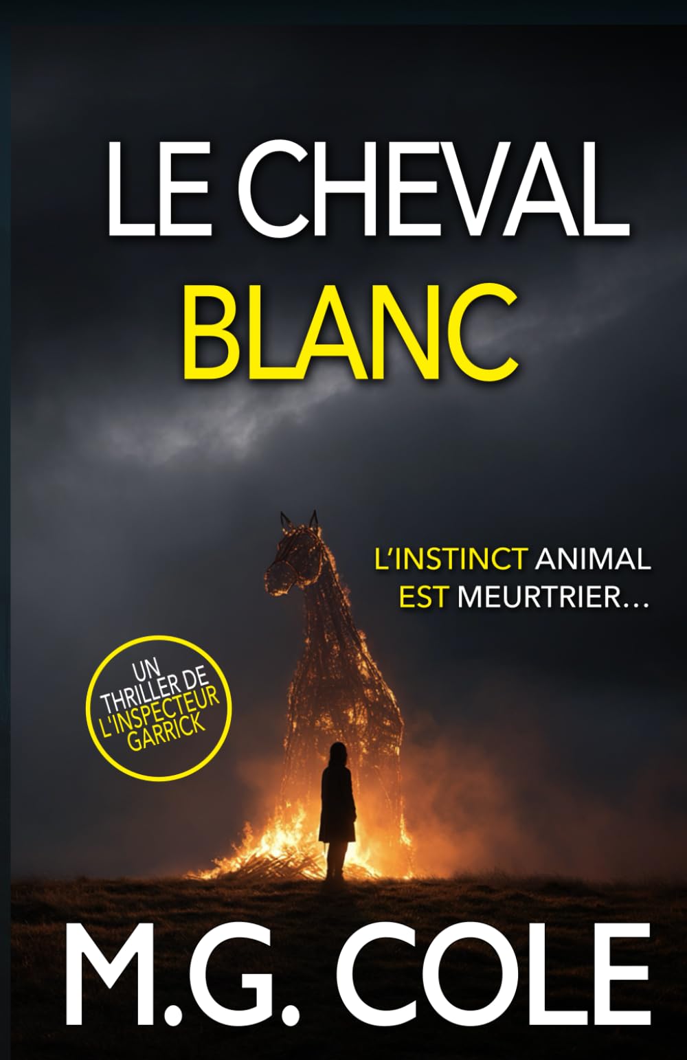 LE BLANC CHEVAL: UN THRILLER DE L'INSPECTEUR GARRICK - TOME 10 (UN THRILLER DE DCI GARRICK)