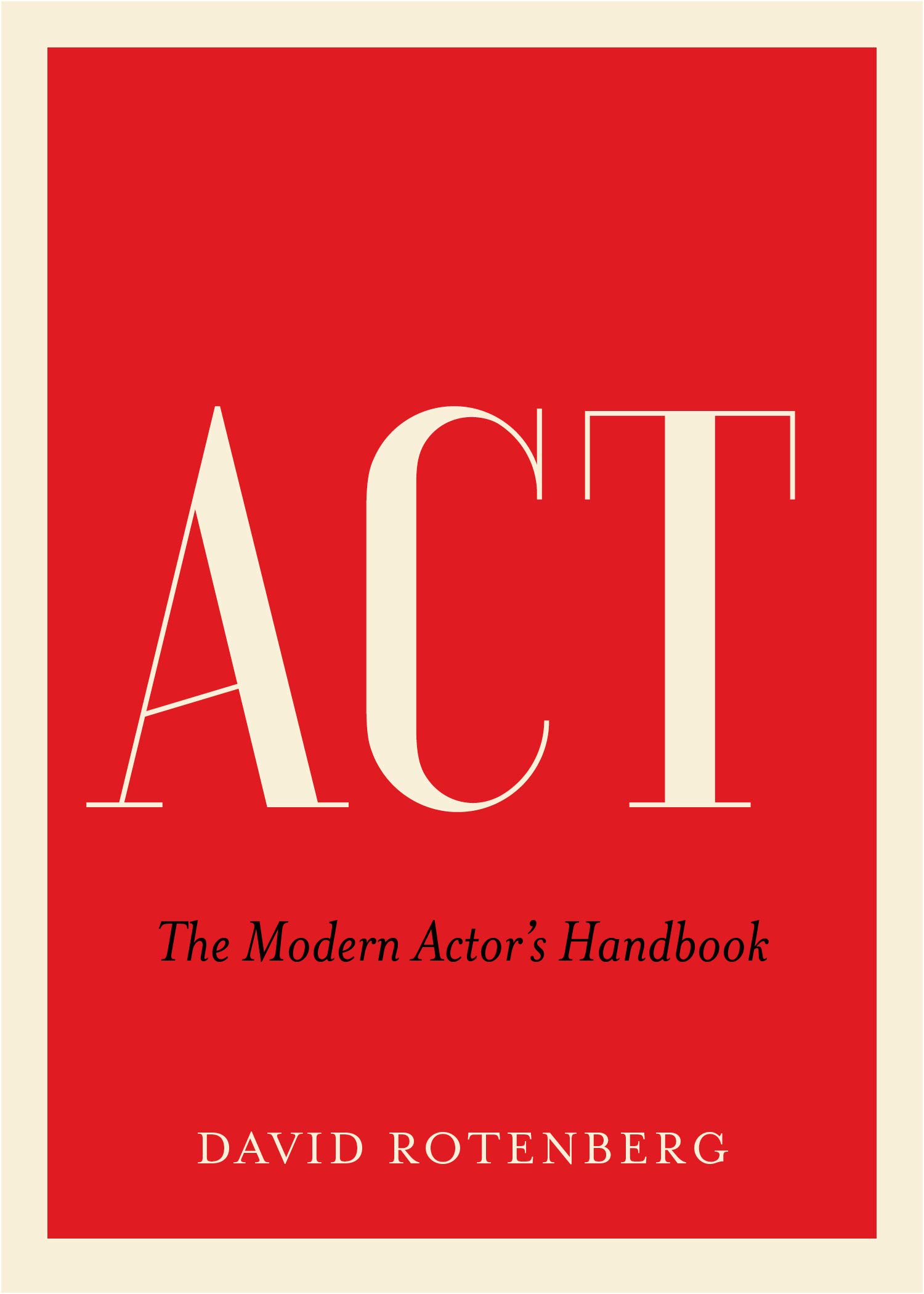 Act: The Modern Actor's Handbook