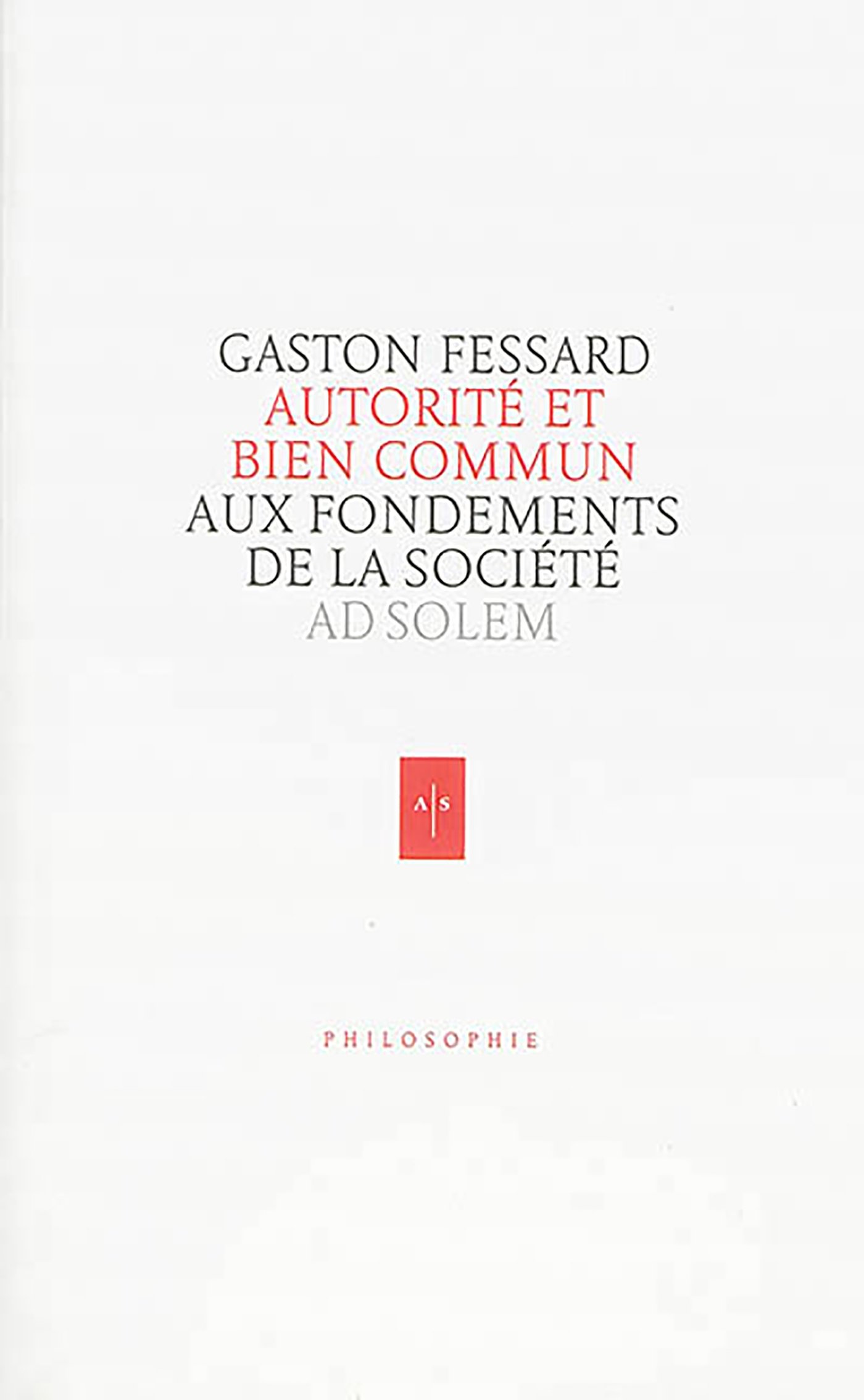 Autorité et Bien commun: Aux fondements de la société