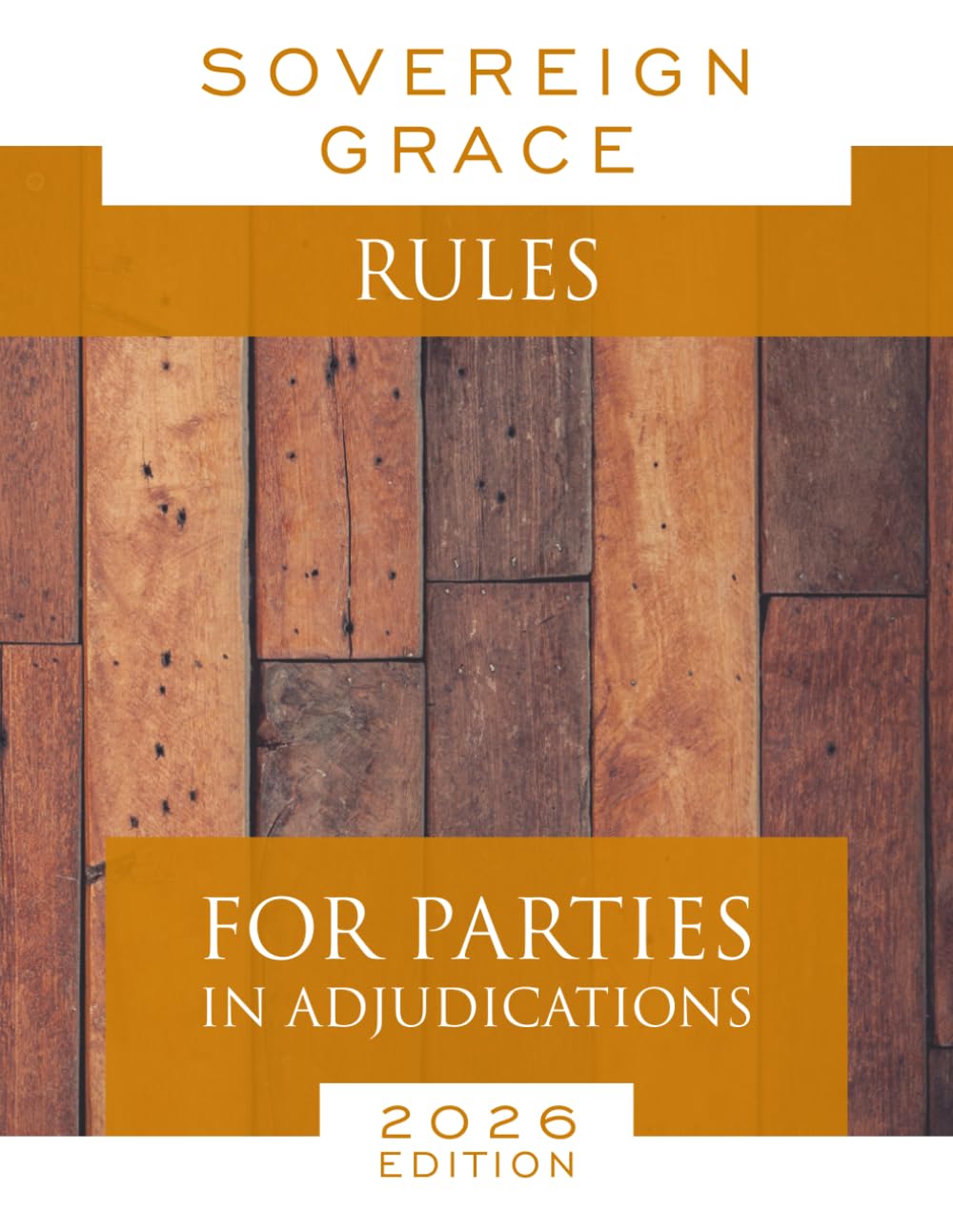 Sovereign Grace Rules for Parties in Adjudications
