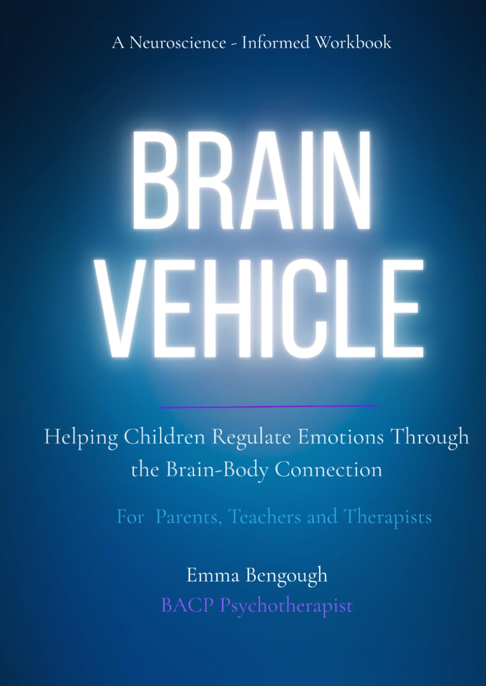Brain Vehicle: Helping Children Regulate Emotions Through the Brain-Body Connection