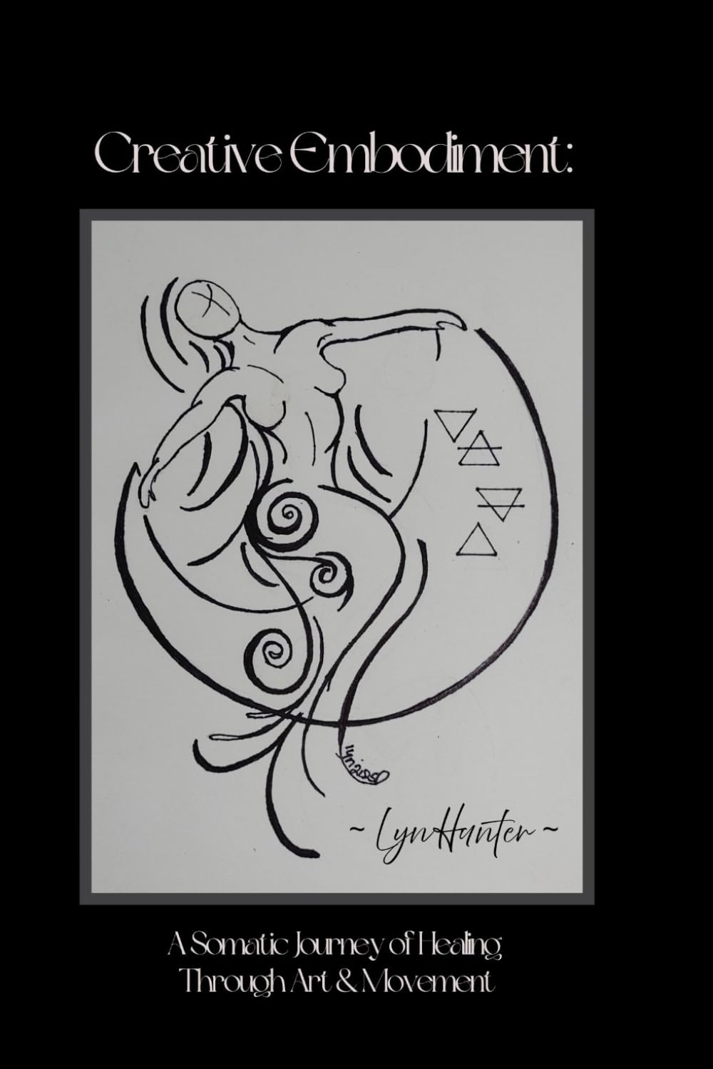 Creative Embodiment: A Somatic Journey of Healing through Art & Movement