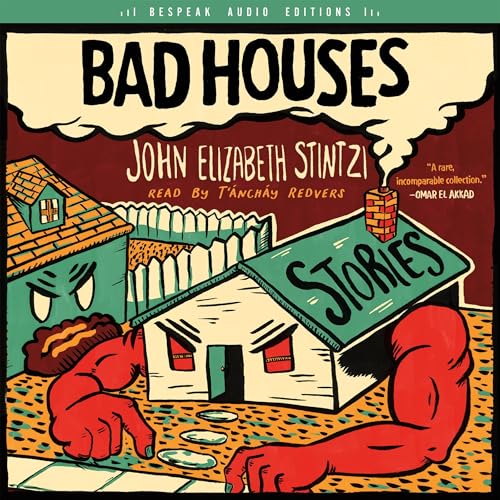 Bad Houses by John Elizabeth Stintzi episode artwork