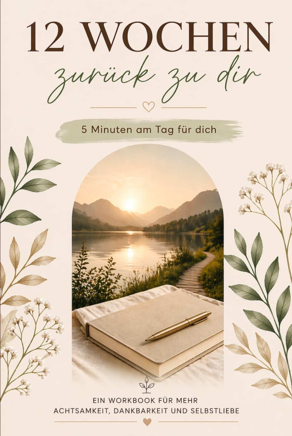 12 Wochen zurück zu Dir: 5 Minuten am Tag für dich