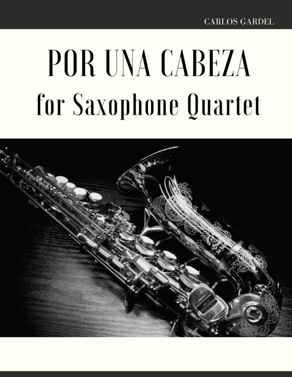 Por una Cabeza for Saxophone Quartet