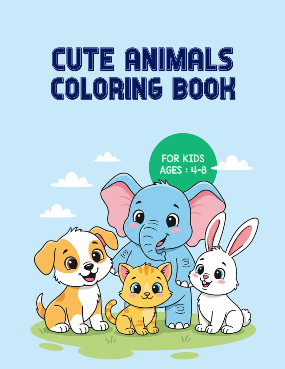 Cute Animals Coloring Book for Kids: Fun and Easy Coloring Pages for Children Ages 4–8 (Fun & Learn Animal Series)