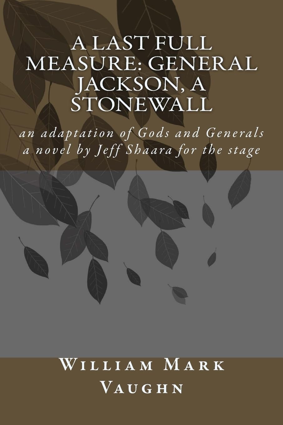 A Last Full Measure: General Jackson, a stonewall: an adaptation of Gods and Generals a novel by Jeff Shaara (Adventures)