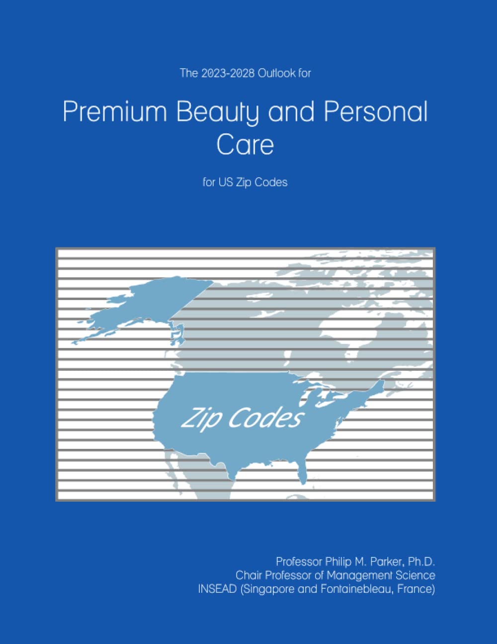 The 2023-2028 Outlook for Premium Beauty and Personal Care for US Zip Codes
