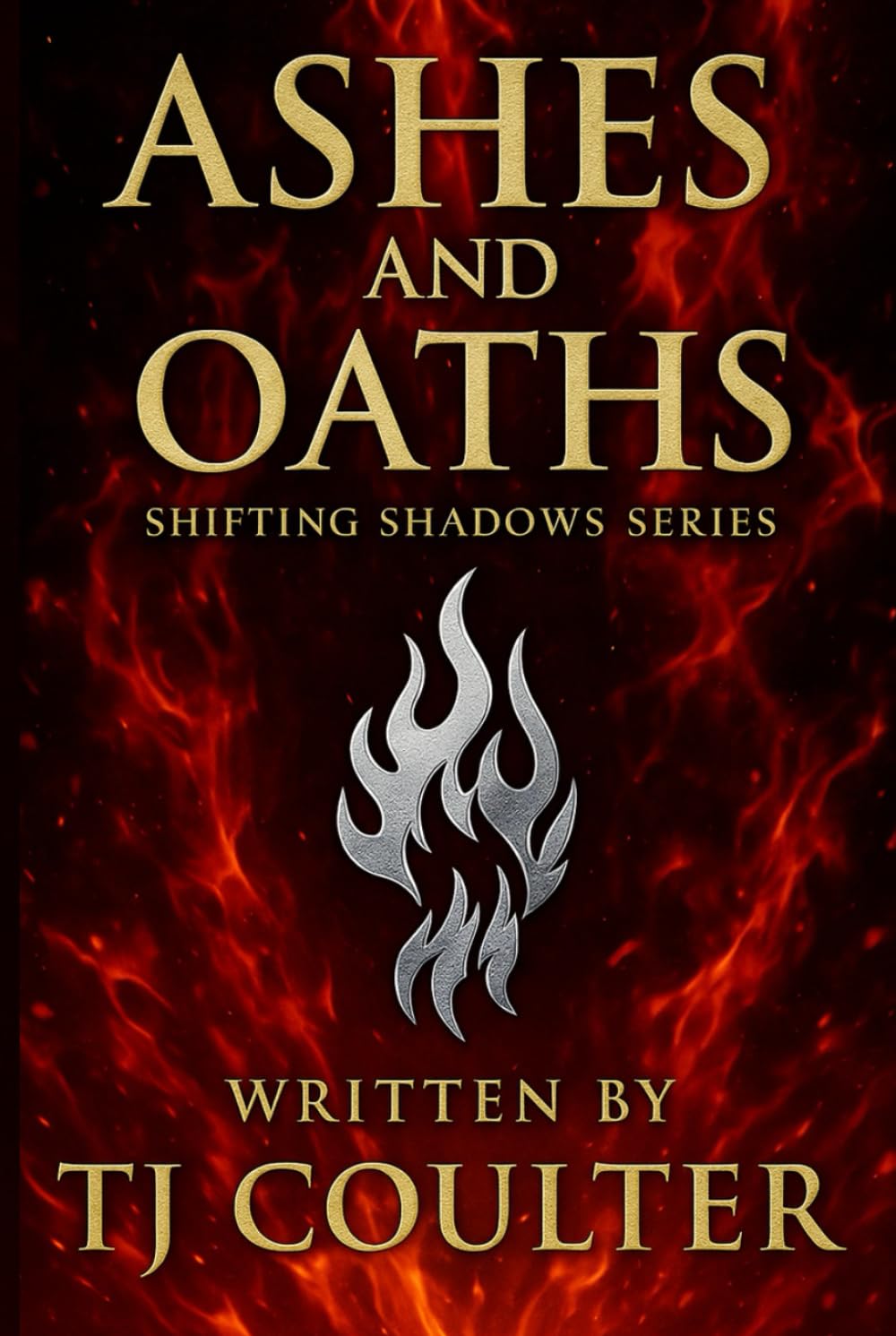 Ashes and Oaths: Shifting Shadows Series