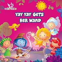 Yay Yay Get's Her Wand: Color Fairies 9383673699 Book Cover