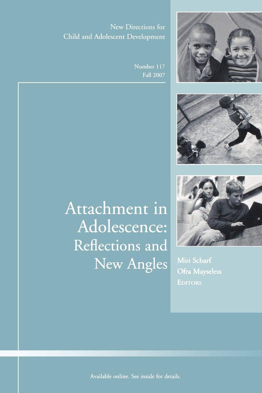 Attachment in Adolescence: Reflections and New Angles: New Directions for Child and Adolescent Development, Number 117 (J–B CAD Single Issue Child & Adolescent Development) Paperback – Import, 3 December 2007