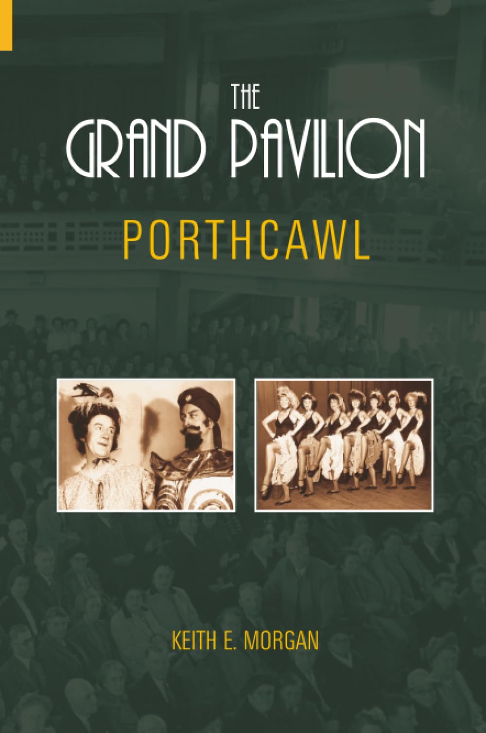 The Grand Pavilion Porthcawl by Keith Morgan PAPERBACK 9780752432564