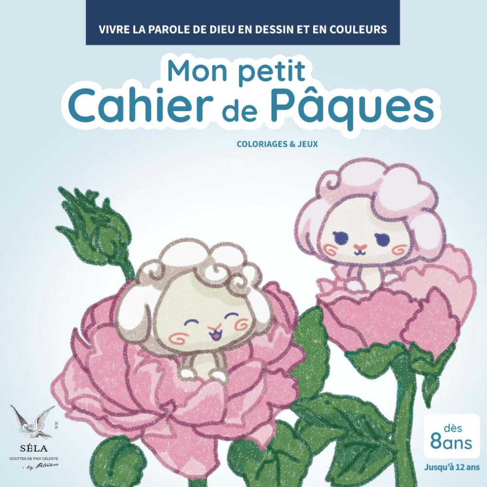 Mon petit cahier de Pâques – Cahier de coloriages chrétiens et d'activités pour enfants | Jeux, énigmes et coloriages bibliques | 8-12 ans: Coloriages ... la Parole de Dieu en dessin et en couleurs