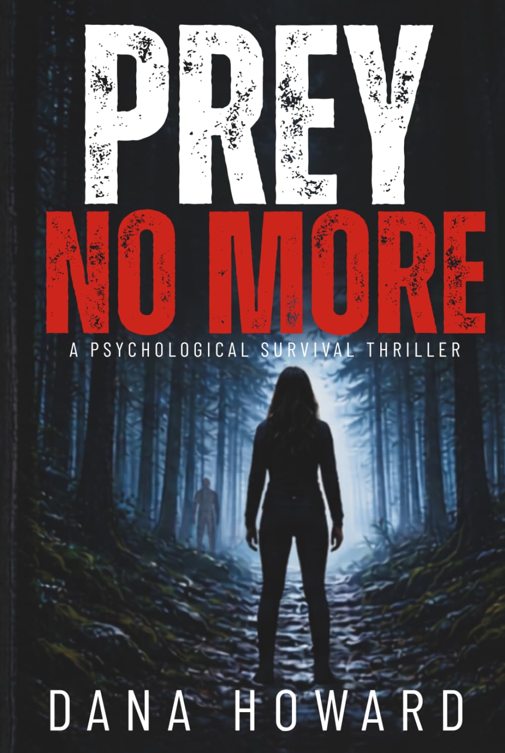 Prey No More: A Psychological Survival Thriller