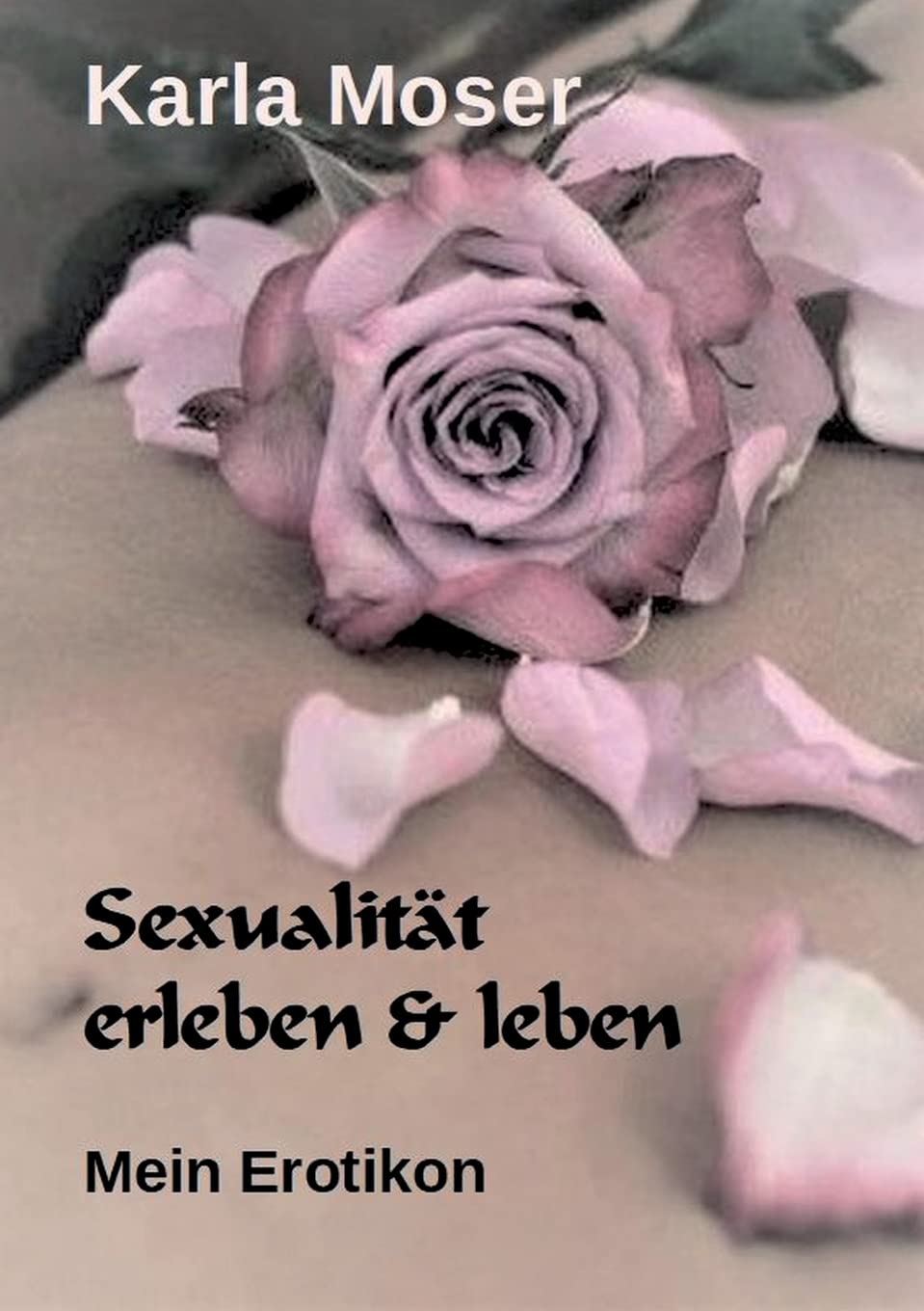 Sexualität erleben & leben: Mein Erotikon