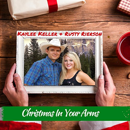 Play Christmas in Your Arms by Kaylee Keller & Rusty Rierson on Amazon ...