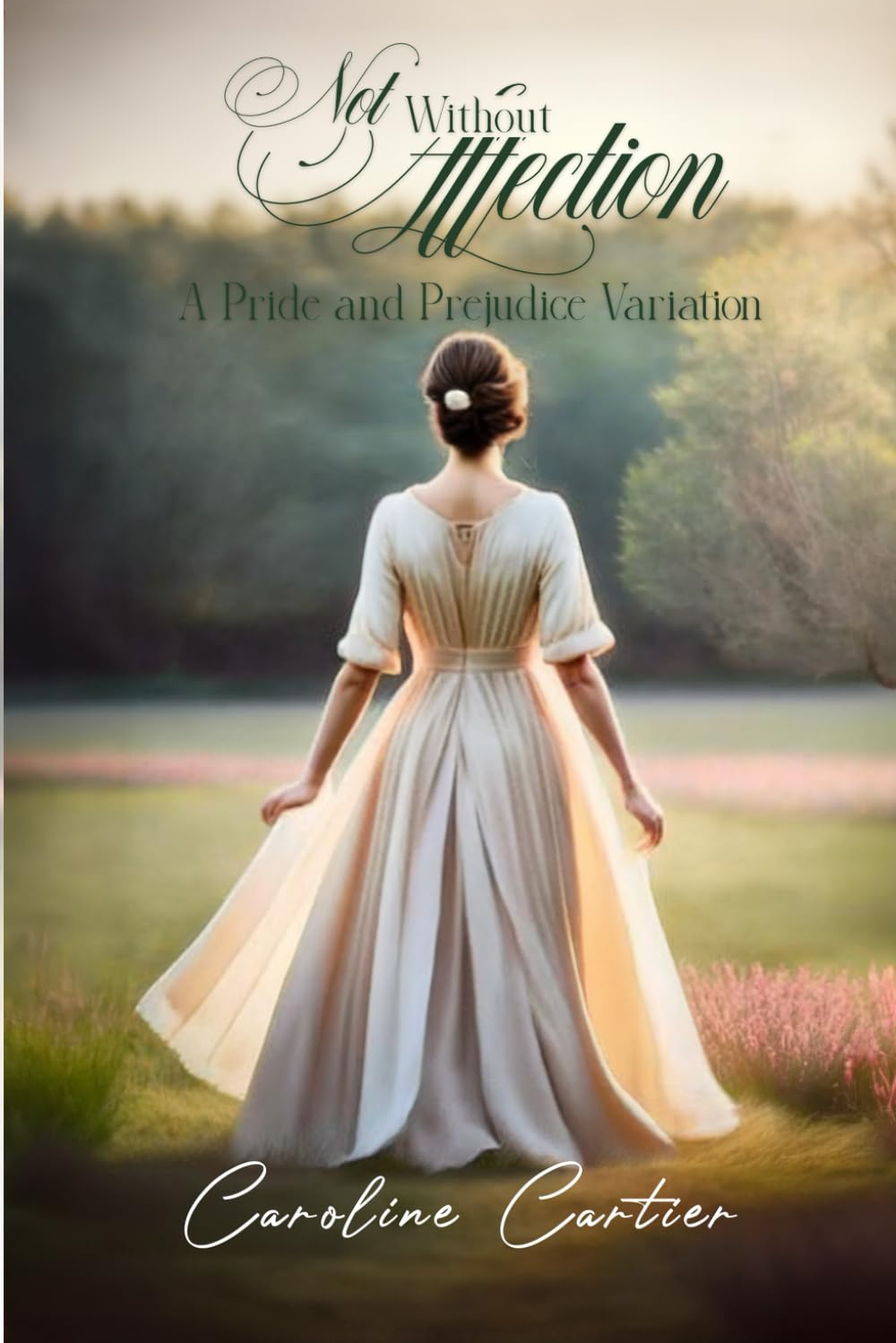Not Without Affection: A Pride and Prejudice Variation
