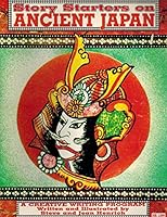 Story Starters on Ancient Japan - A Creative Writing Program 0926473131 Book Cover
