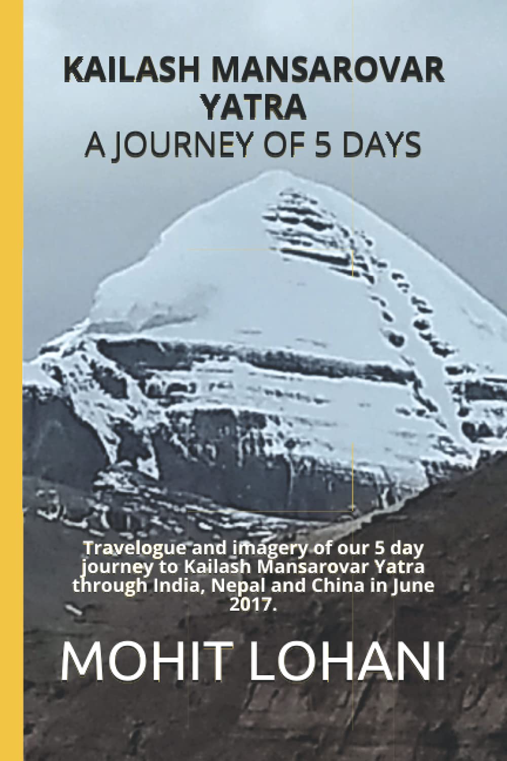 Kailash Mansarovar Yatra A journey of 5 days: Travelogue and imagery of our 5 day journey to Kailash Mansarovar Yatra through India, Nepal and China in June 2017.