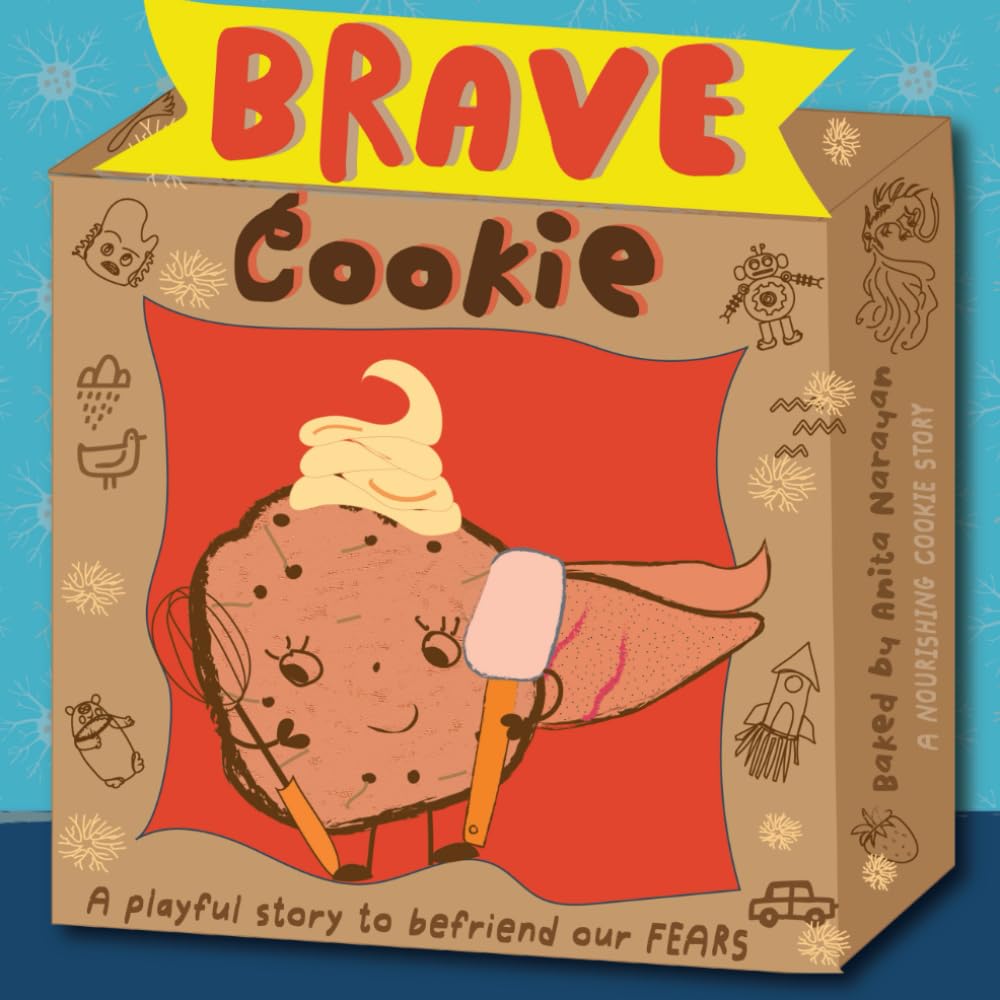 Brave Cookie: A playful, interactive, mindfulness story to befriend our fears. (A Nourishing Cookie Story)