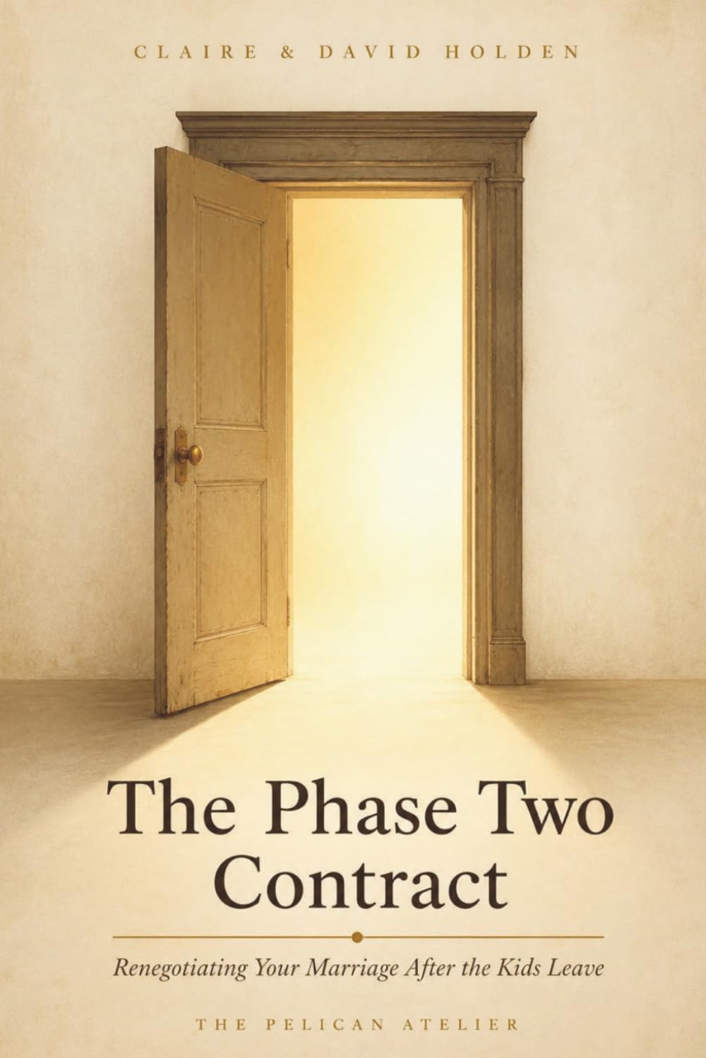 The Phase Two Contract: Renegotiating Your Marriage After the Kids Leave: A Practical Framework for Empty Nest Couples Navigating Their Next Chapter (The Nobody Told Me This Series)