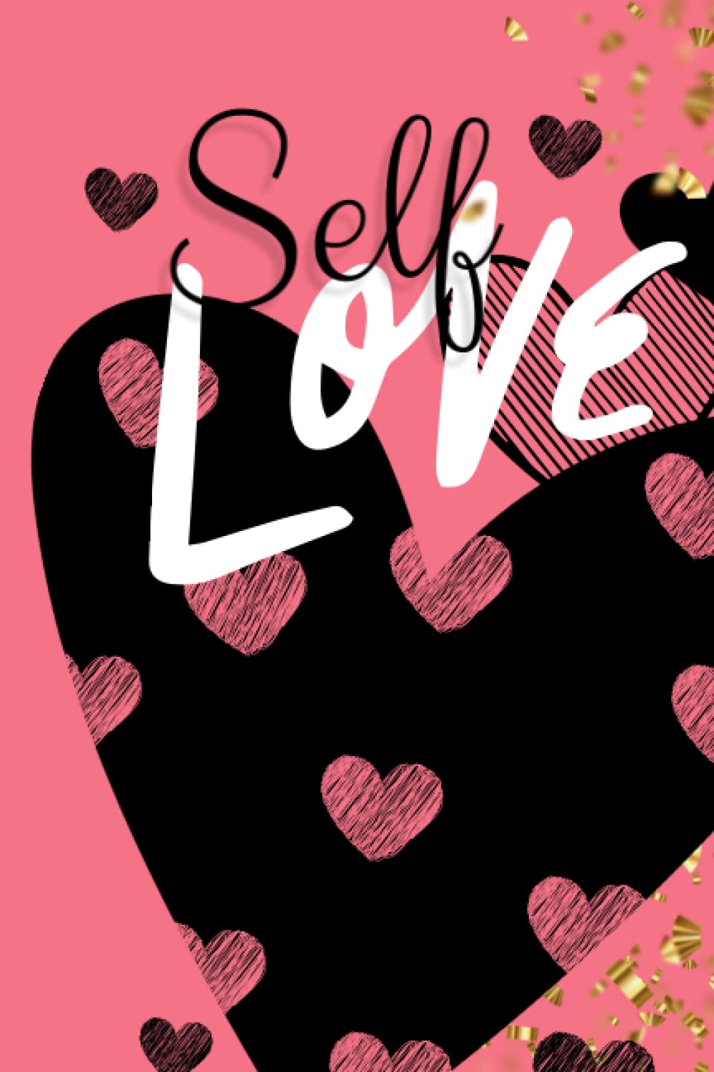 Independently published Self Love: Daily Planner, Vision Board, Personal Reflection and Journaling