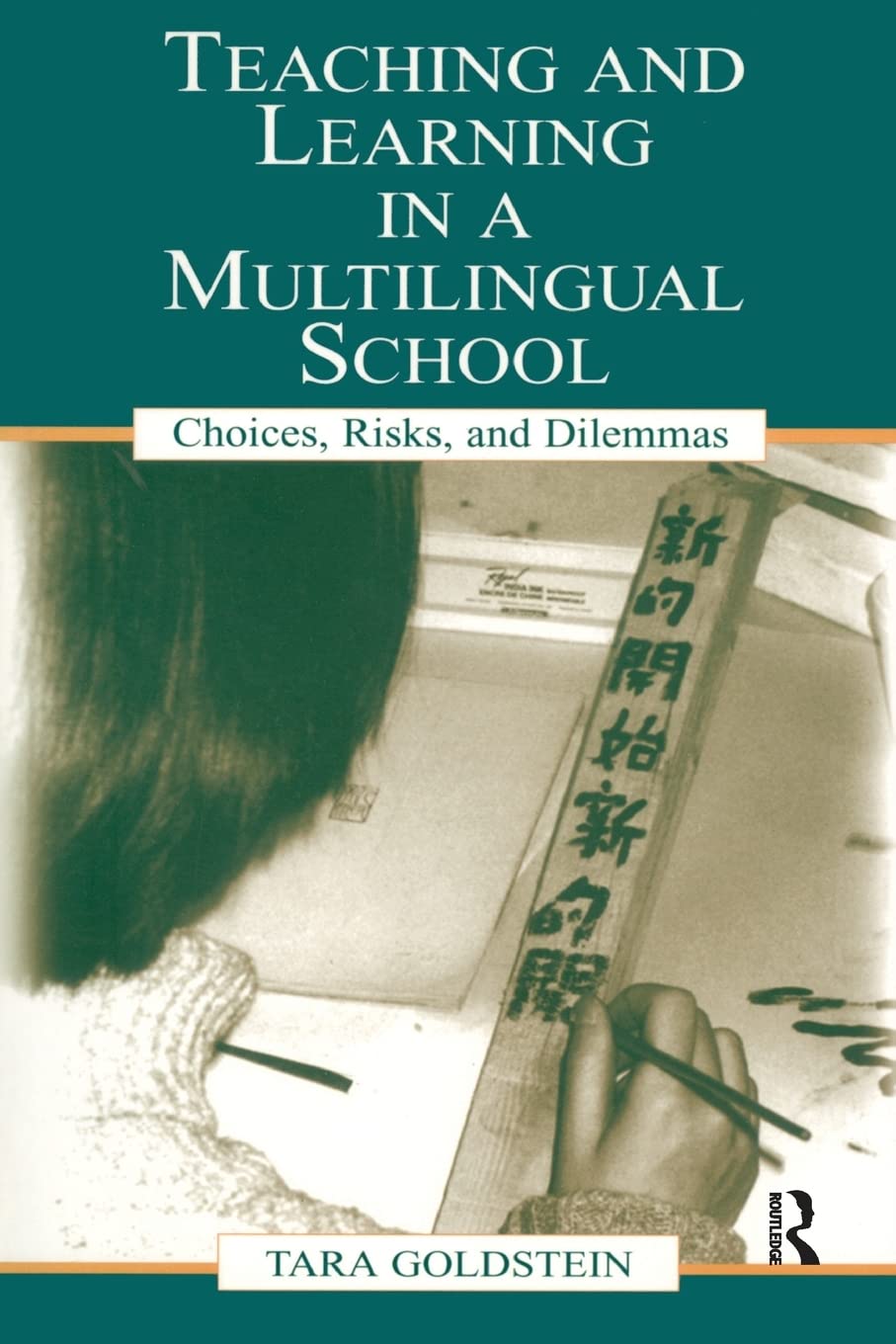 Teaching and Learning in a Multilingual School: Choices, Risks, and Dilemmas (Language, Culture, and Teaching Series)