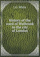 History of the ward of Walbrook in the city of London 5519308748 Book Cover