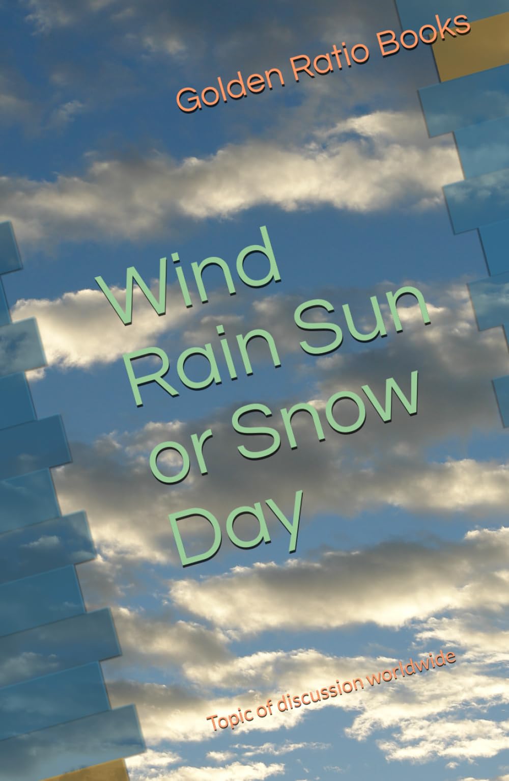 Wind Rain Sun or Snow Day: Topic of discussion worldwide