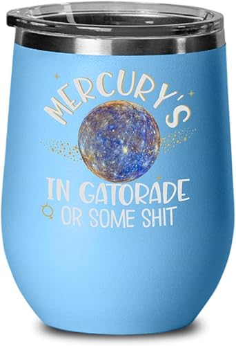 Miniatura 7 de Mercury - Vaso de vino retrógrado para amantes de la astrología, Mercury is in Gatorade or Some Shit Funny Memes de 12 oz. Taza sarcástica fría y