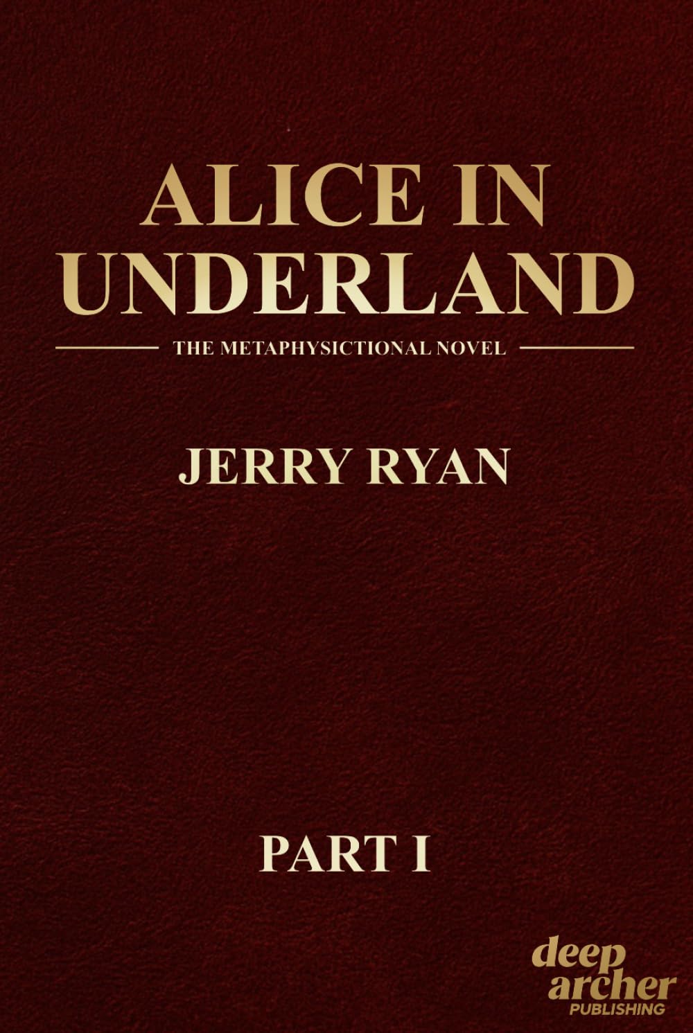Alice In Underland: The Metaphysictional Novel