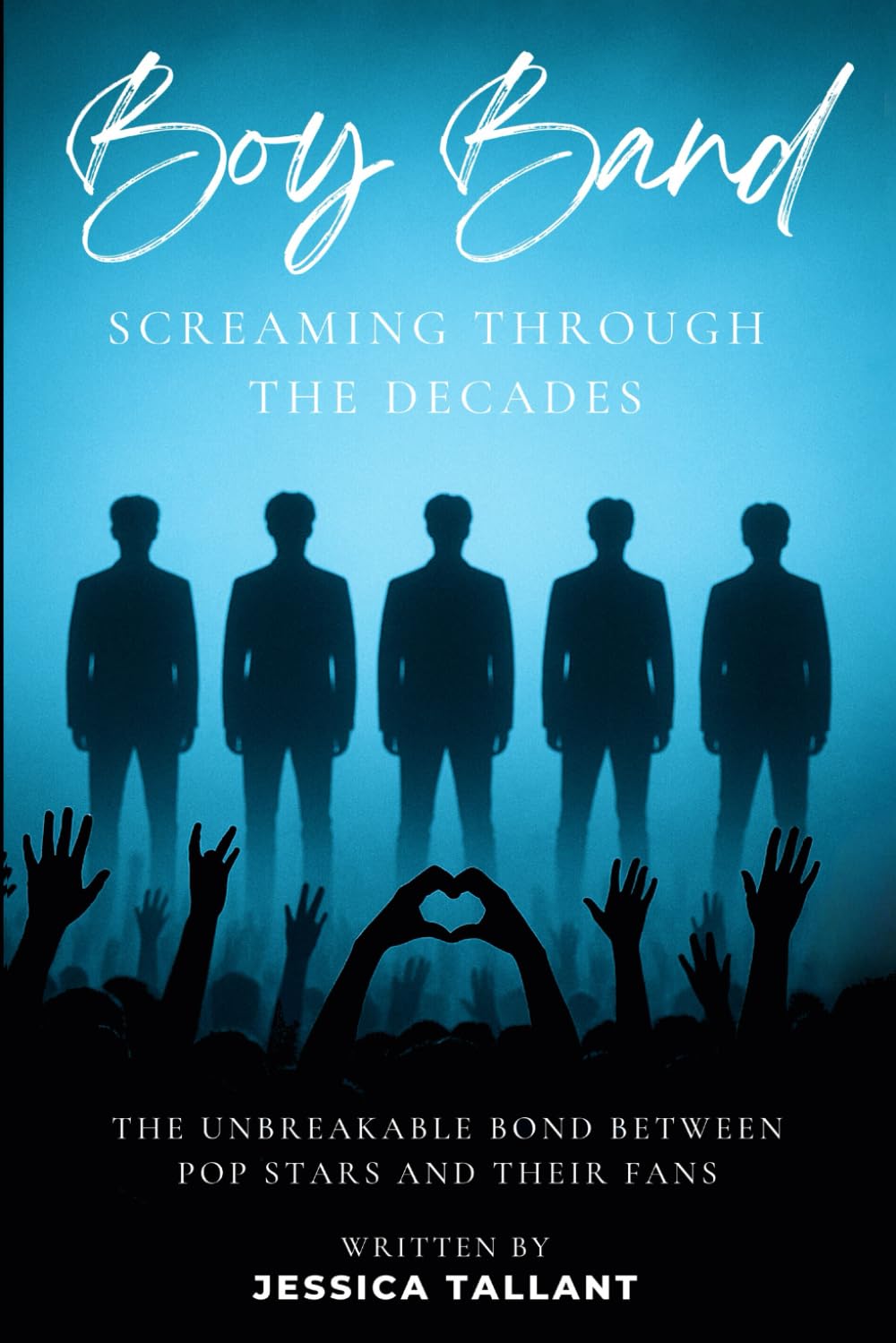 Boy Band: Screaming Through the Decades