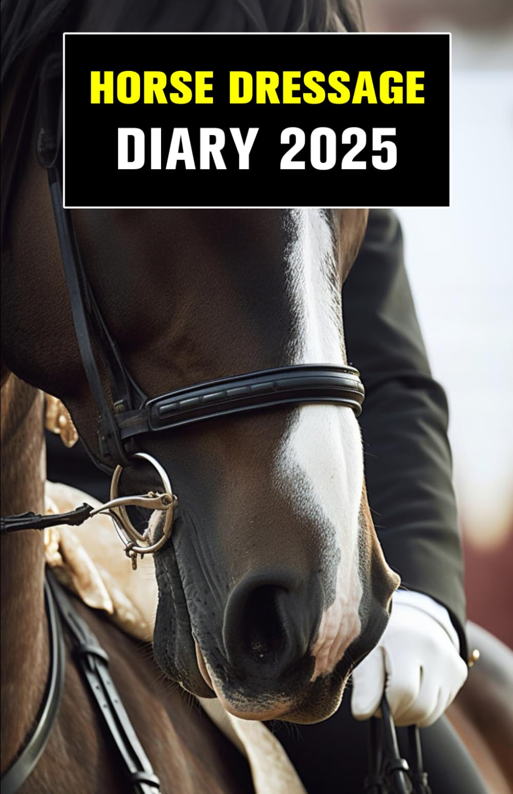 Horse Dressage Diary: Equestrian Diary, Horse Diary, Horse Owner Gift