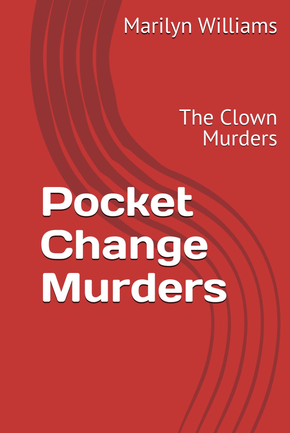Pocket Change Murders: The Clown Murders (Detective Patrick "Jack" Lynch)