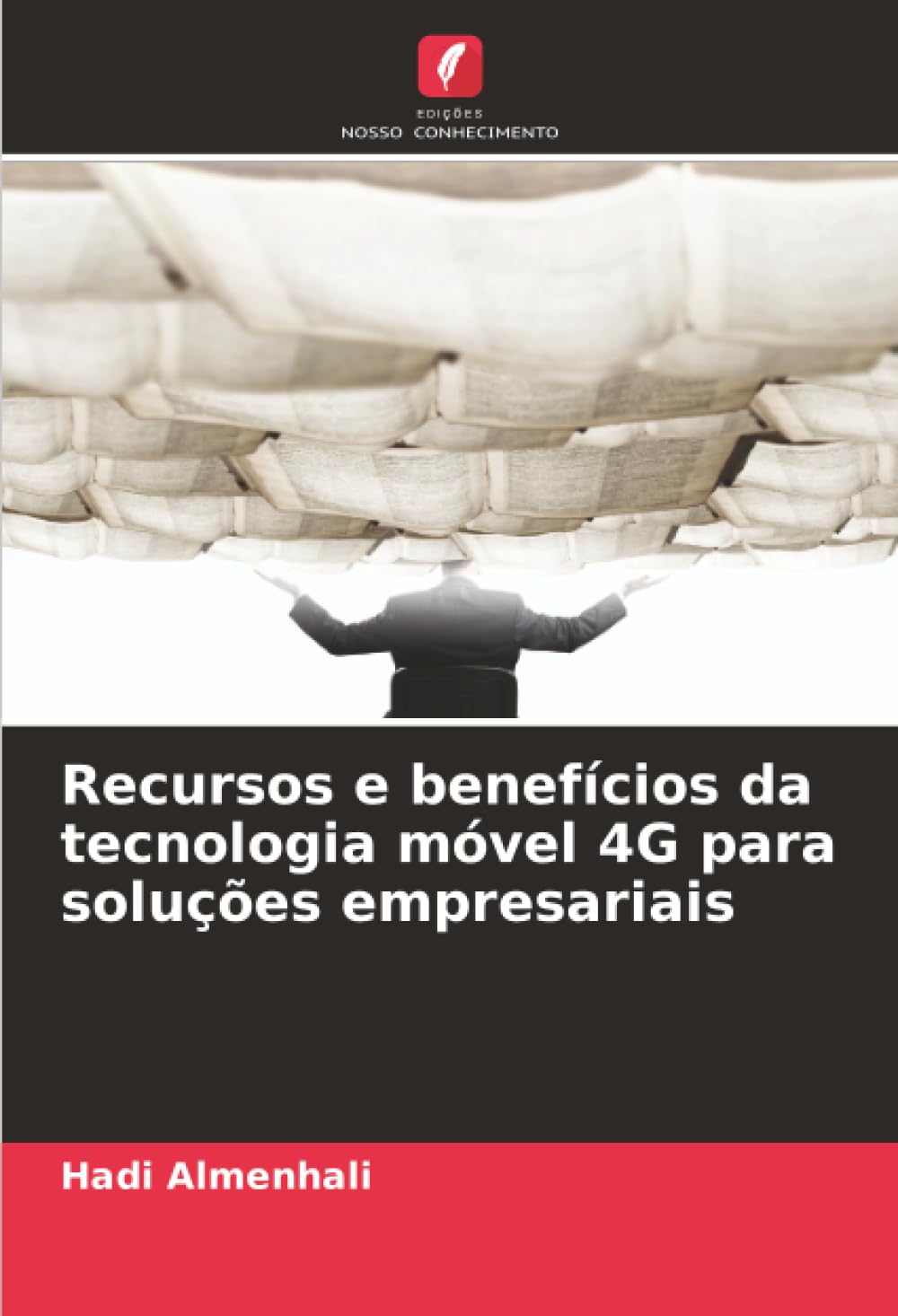 Recursos e benefícios da tecnologia móvel 4G para soluções empresariais