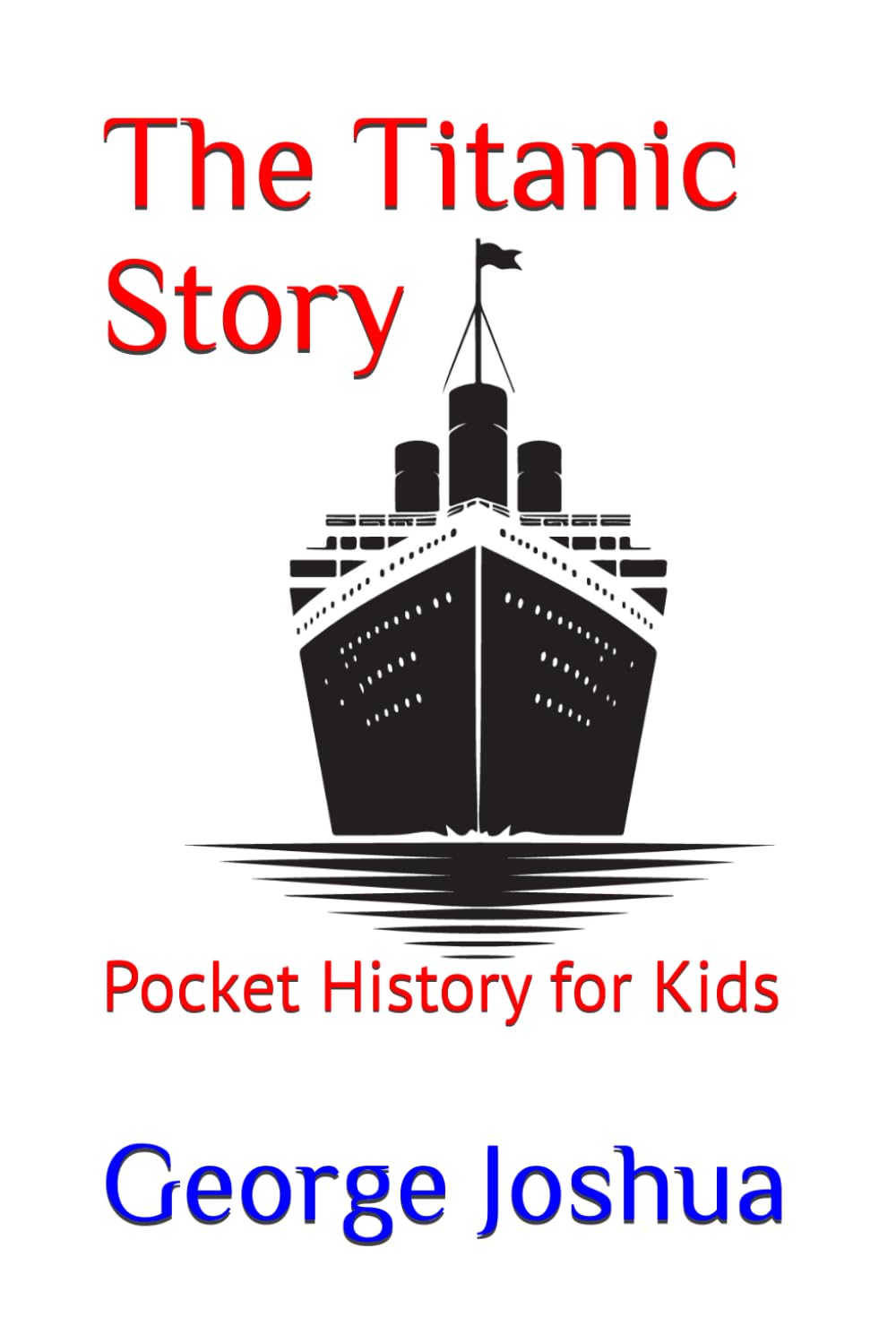The Titanic Story: Pocket History for Kids: 3