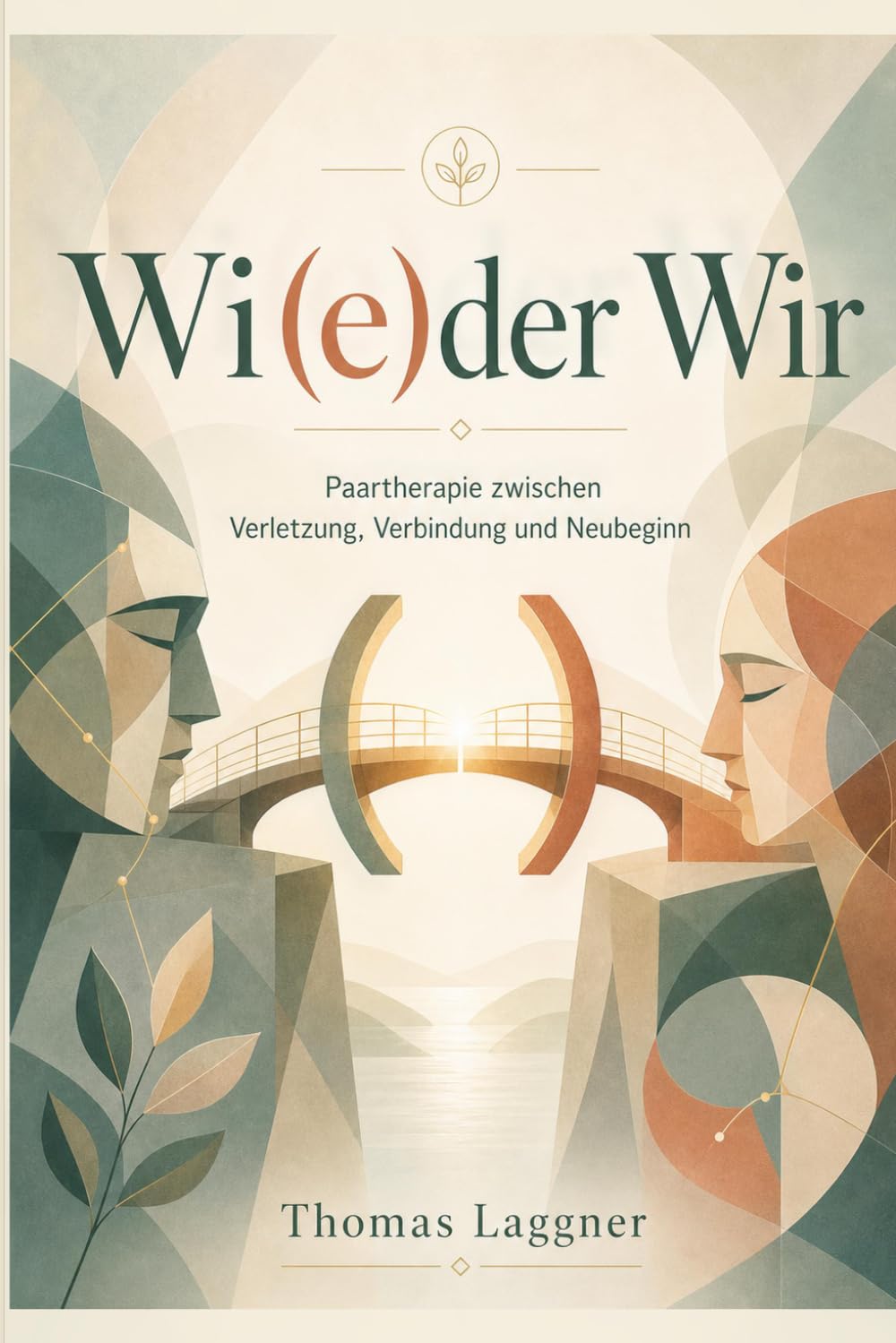 Wi(e)der Wir: Paartherapie zwischen Verletzung, Verbindung und Neubeginn