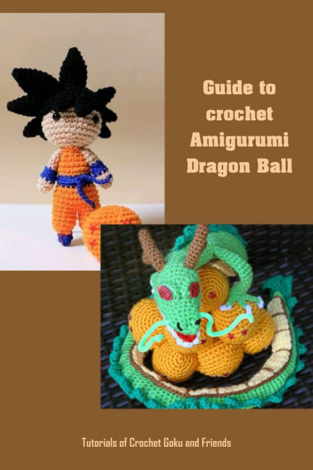 Buy Guide to crochet Amigurumi Dragon Ball Tutorials of Crochet Goku