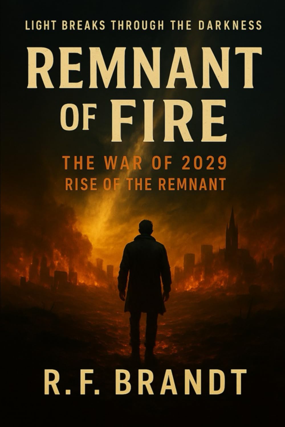 The War of 2029: Rise of the Remnant (REMNANT OF FIRE)