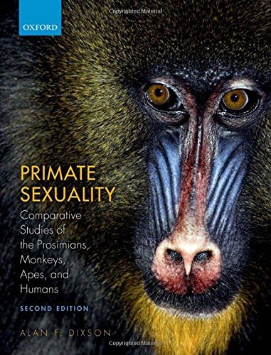 Primate Sexuality: Comparative Studies of the Prosimians, Monkeys, Apes, and Humans by Alan F. Dixson (2013-04-22)