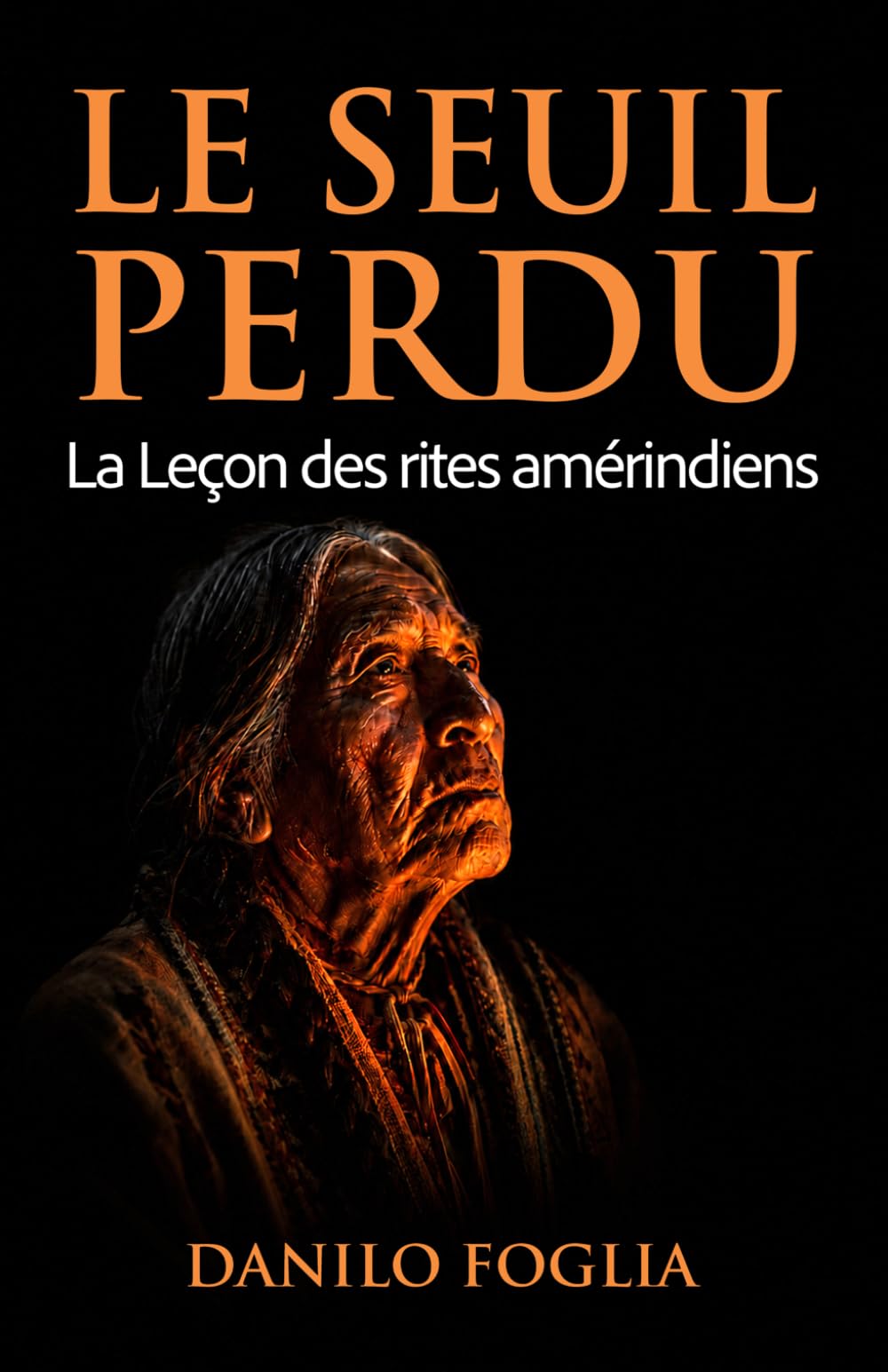 Le Seuil perdu: La Leçon des rites amérindiens
