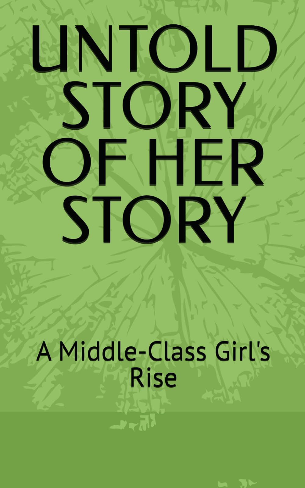 Untold Story of Her Story: A Middle-Class Girl's Rise