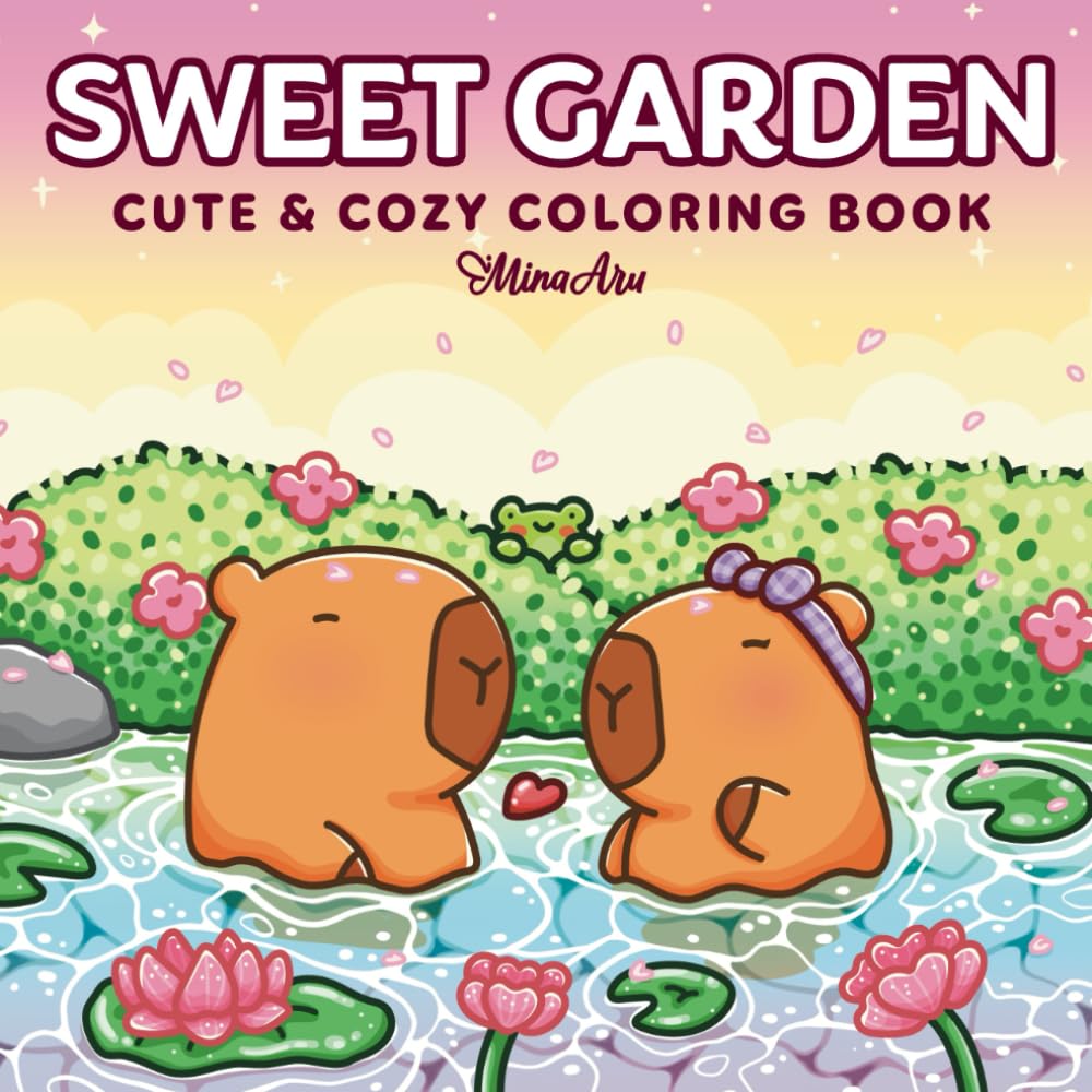 Sweet Garden: Cute & Cozy Coloring Book for Adults and Kids Featuring Capybara & Adorable Animal Friends Sharing Love (Garden Adventures Coloring)