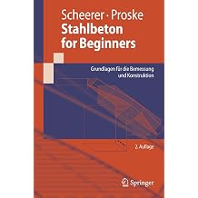 Stahlbeton for Beginners Grundlagen fur die Bemessung und Konstruktion Springer-Lehrbuch German Edition